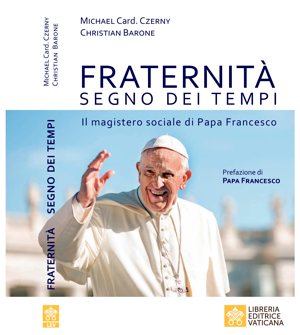 This is the cover of the Italian book, "Fraternity: Sign of the Times," by Cardinal Michael Czerny and Father Christian Barone, an Italian theologian. In a preface to the book, Pope Francis said that, like many Latin American Catholics of his age, the Second Vatican Council shaped his theological and pastoral vision.