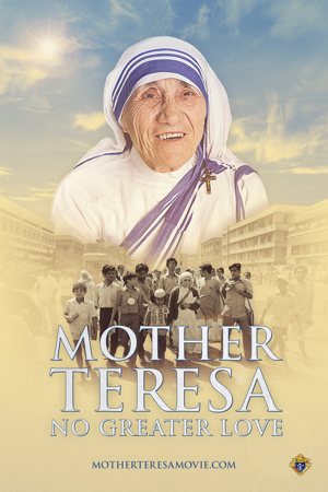 This is the movie poster for "Mother Teresa: No Greater Love." Produced by the Knights of Columbus, the film will be released in more than 900 theaters Oct. 3 and 4.